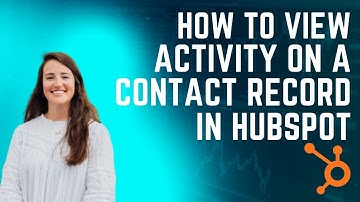 How to View Activity on a Contact Record in HubSpot