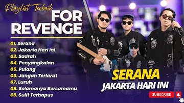 FOR REVENGE - SERANA - JAKARTA HARI INI - SADRAH - PENYANGKALAN || ALBUM POP TERPOPULER 2025