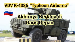 VDV K-4386 4×4 “Typhoon Airborne” - Andalan Pasukan Linud Rusia di Ukraina