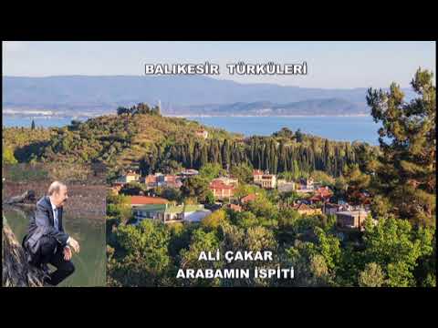 BALIKESİR TÜRKÜLERİ  ARABAMIN İSPİTİ ALİ ÇAKAR