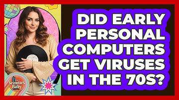 Did Early Personal Computers Get Viruses In The 70s? - I