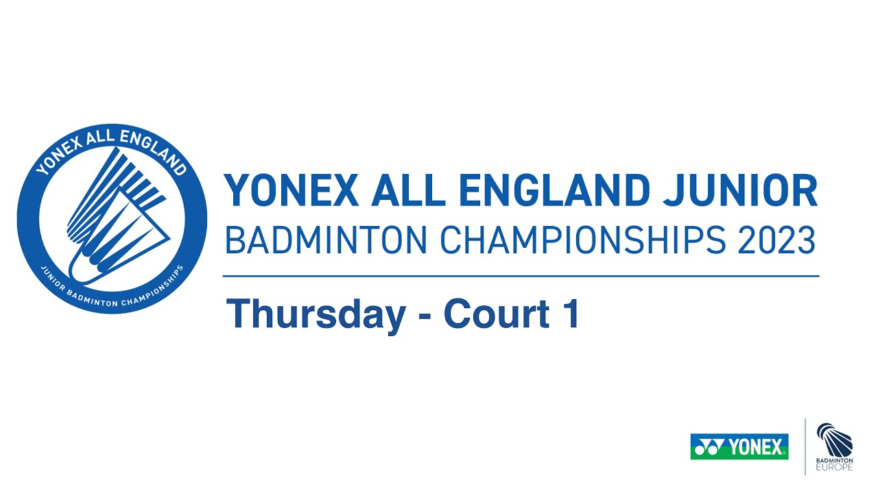 YONEX All England Junior Badminton Championships 2023 Thursday - Court 1 