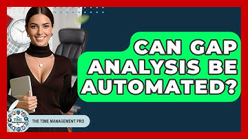 Can Gap Analysis Be Automated? - The Time Management Pro