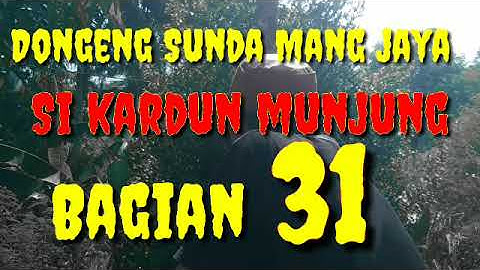 Dongeng Sunda Mang jaya si kardun munjung bagian 31 @AZchannel03
