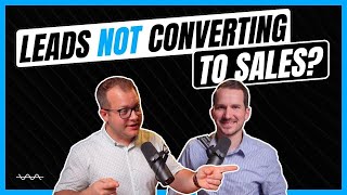 Why Your Leads Aren't Converting to Sales (And How to Fix It)