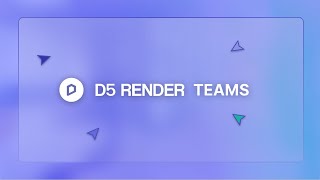 D5 Render for Teams | The Industryleading Collaborative Architecture/Design/Visualization Tool