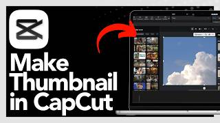 How To Make A Thumbnail In CapCut – Full Guide