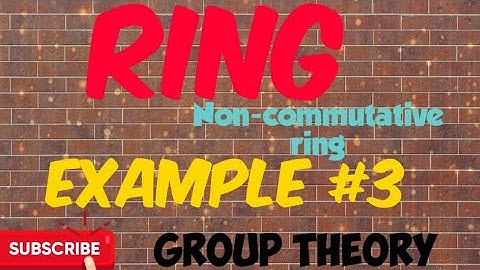 Ring ¦¦Example #3||Non Commutative ring ||Part-3|| Group theory