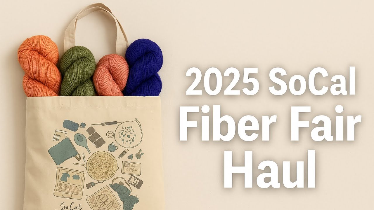 2025 SoCal Fiber Fair Haul