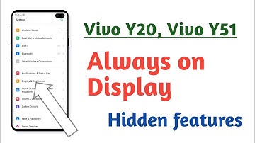 Vivo Y20, Vivo Y51, Always on Display Hidden features tips and tricks