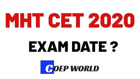 MHT CET 2020 EXAM DATE ?