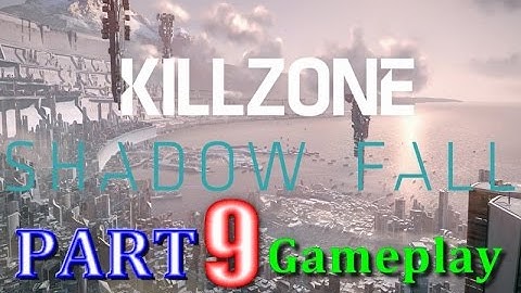 Killzone Shadow Fall Gameplay Walkthrough Part 9 - Mission 5 - A - Single Player Campaign for PS4