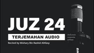 JUZ 24 Al Quran Terjemahan Audio Bahasa Indonesia | Mishary Bin Rashid AlAfasy