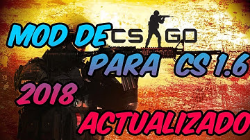 CSGO MOD FOR CS 1.6 #2018