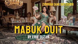 Mabuk Duit – Erie Suzan | Cover Versi Zimraan Dangdut Official
