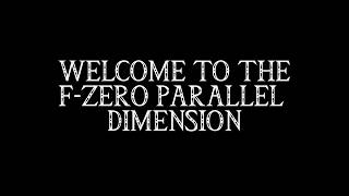 F Zero Parallel Dimension Demo Video