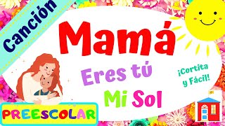 CANCIÓN PARA MAMÁ Fácil y Cortita 'Eres Tú Mi Sol'