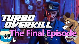 Turbo Overkill - THE FINAL EPISODE (Part 1/2) Review