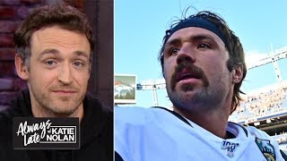 'Billions' star Dan Soder gives nicknames to Gardner Minshew, Kawhi | Always Late with Katie Nolan