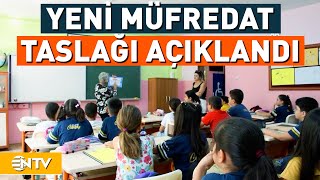 Yeni Müfredat Taslağı Açıklandı! Ne Gibi Değişiklikler Var? | NTV