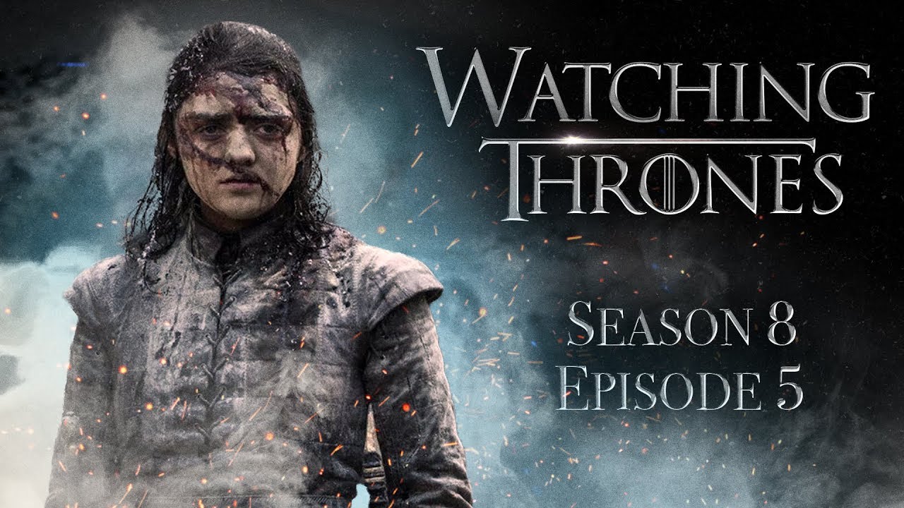 Game Of Thrones Season 8 Episode 5 The Bells Watching Thrones