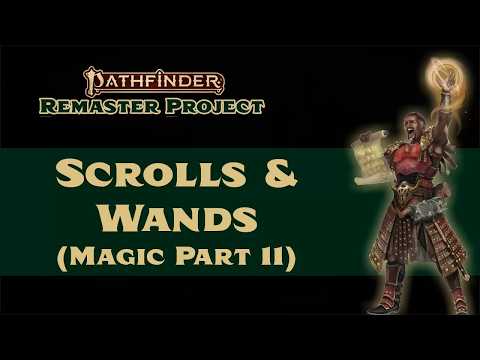Scrolls and Wands in Pathfinder 2e Remastered (Magic Part 11)