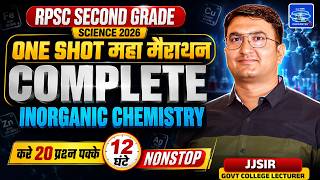 🔥 RPSC 2nd Grade Science 2026 | Complete Inorganic Chemistry One Shot Marathon | By JJ Sir