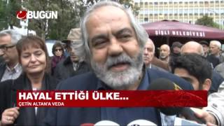 ÇETİN ALTAN TOPRAĞA VERİLDİ
