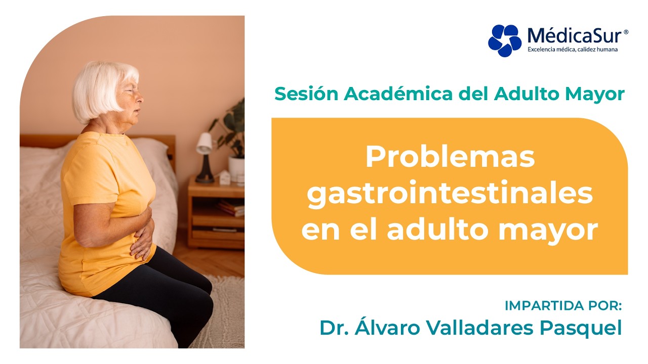 Problemas gastrointestinales en el Adulto Mayor- Sesión Académica del Adulto Mayor.