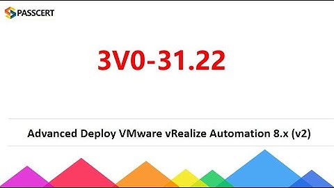 VCAP-CMA Deploy 2024 3V0-31.22 Dumps - Advanced Deploy VMware vRealize Automation 8.x (v2)