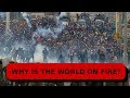 Why is the World on Fire? An Analysis of Global Resistance Movements