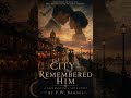 The City That Remembered Him #TheCityThatRememberedHim#PWBarnes#SupernaturalRomance#iloilo#love