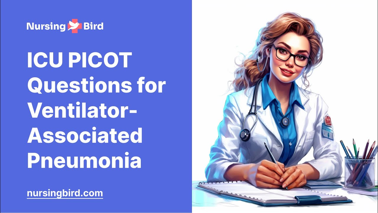 ICU PICOT Questions for Ventilator-associated Pneumonia