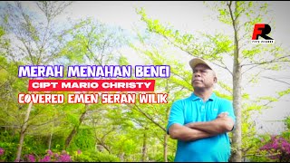 MERAH MENAHAN BENCI(Netty Sitompul) - EMEN SERAN WILIK(Cover)