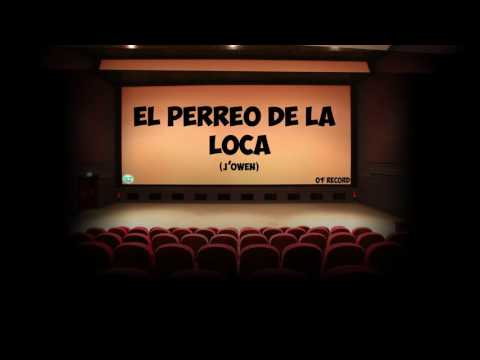 j'owen---el-perreo-de-la-loca