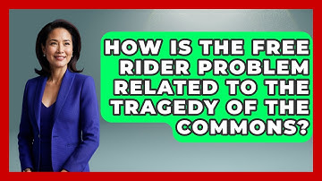 How Is The Free Rider Problem Related To The Tragedy Of The Commons? - Learn About Libertarianism