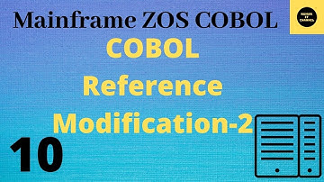 Reference Modification 2- Mainframe COBOL Practical Tutorial - Part 10 #COBOL