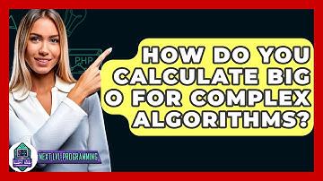 How Do You Calculate Big O For Complex Algorithms? - Next LVL Programming