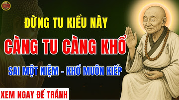 Tu Không Biết Điều Này Tu Mấy Đời Cũng Không Hết Nghiệp - Càng Tu càng khổ I Lục Tổ Huệ Năng