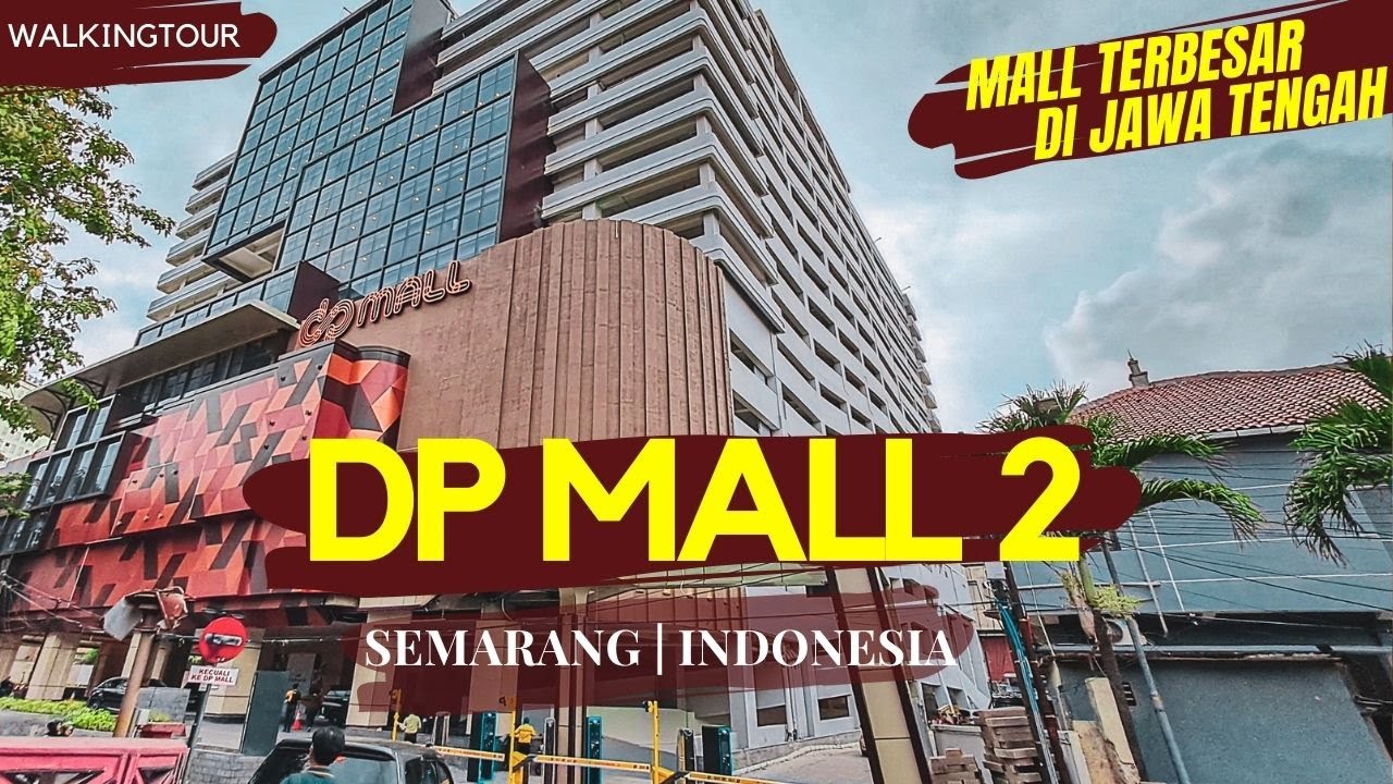DP MALL 2 SEMARANG‼️Mall Terbesar Se-Jawa Tengah
