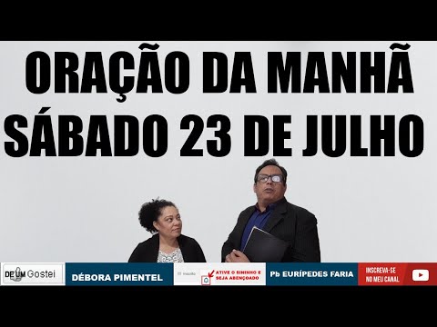 ORAÇÃO DA MANHÃ - SÁBADO - 23 DE JULHO 2022 - DEIXE SEU PEDIDO DE ORAÇÃO ?