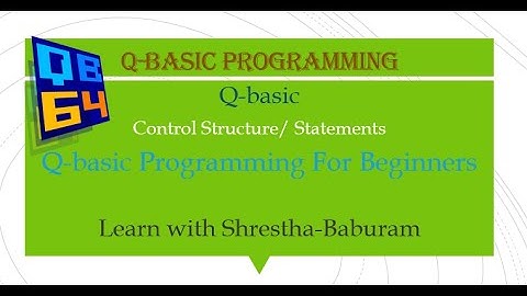 Q-Basic Programming For Beginners | Control Structure/Statements in Qbasic|