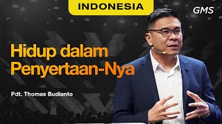 Indonesia | Hidup dalam Penyertaan-Nya - Pdt. Thomas Budianto (Official GMS Church)