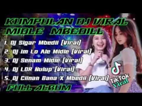 dj middle mbedil full album viral terbaru 2024