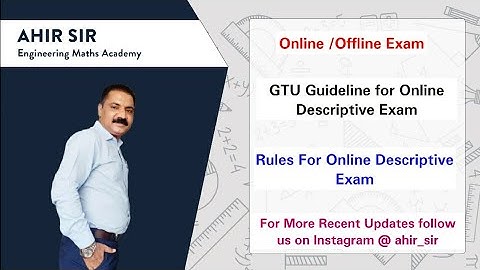 Information about ONLINE DESCRIPTIVE EXAM by GTU For UG, PG and Diploma by ahir sir