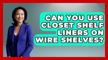Can You Use Closet Shelf Liners On Wire Shelves? - Ultimate Life Hacks