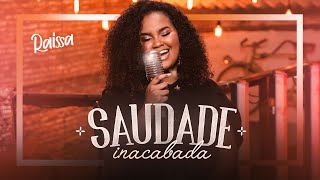 Raissa - Saudade Inacabada