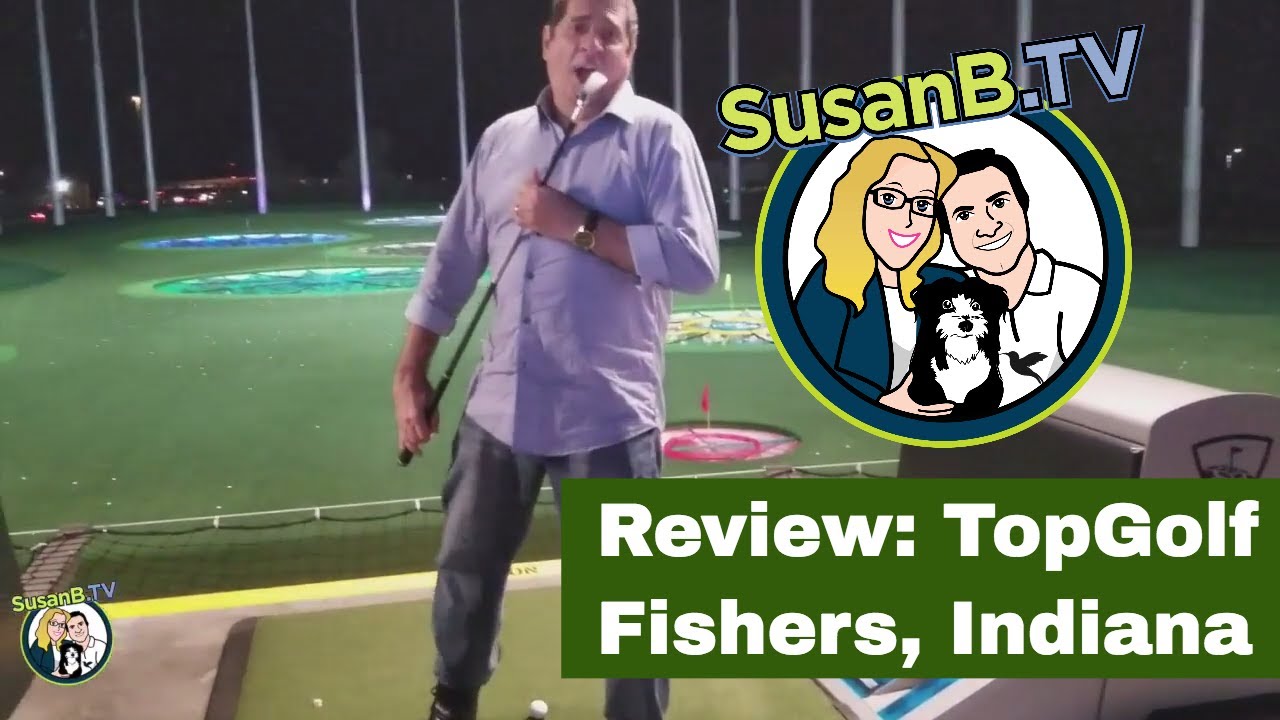 SusanB.TV Reviews TopGolf in Fishers, Indiana