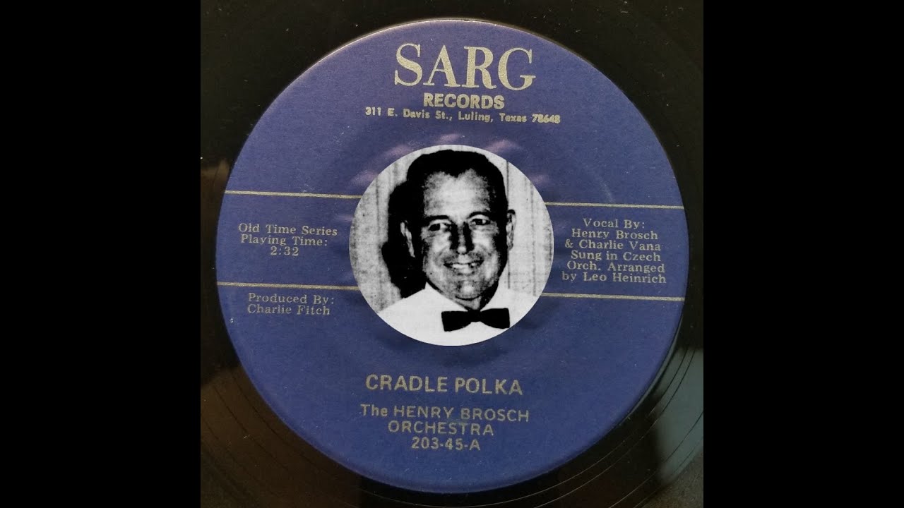 TEXAS DANCEHALL STANDARDS: Henry Brosch Orchestra / Cradle Polka / Sarg Records / 1960s