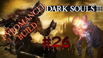Dark Souls 3 Pyromancer Build Gameplay Walkthrough Part 26 - Aldrich, Devourer of Gods 1/2 [PS4/PC]